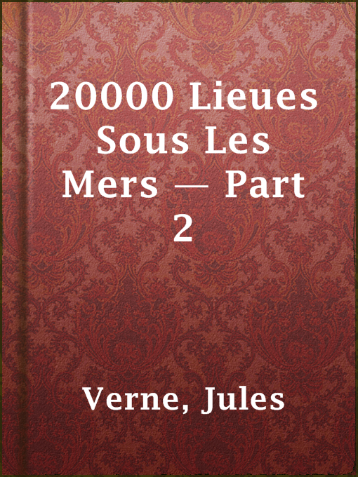 Title details for 20000 Lieues Sous Les Mers — Part 2 by Jules Verne - Available